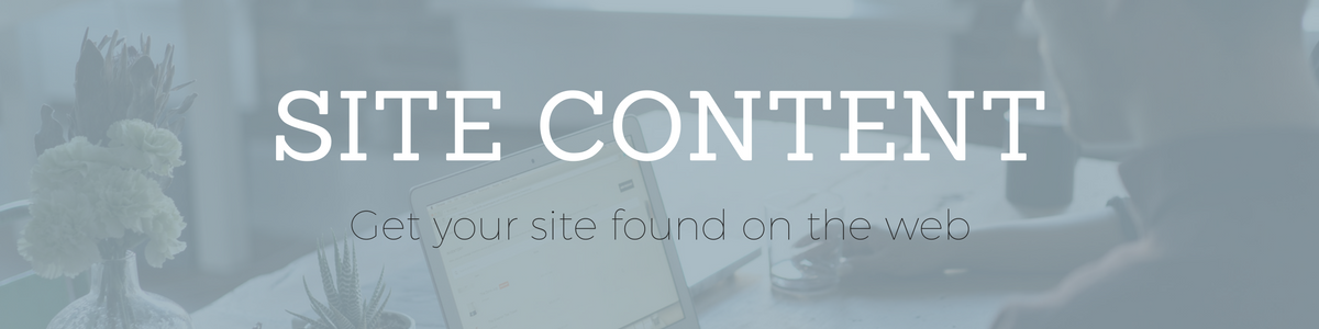 Get your site found on the web: site content